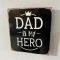 Dad My Hero Wood Plaque - Dad Gifts - Santa Shop Gifts